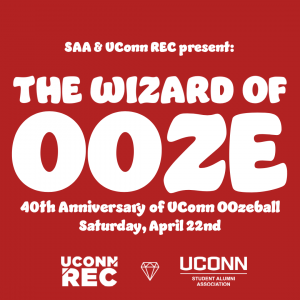 red background white white text that reads: The Wizard of OOze 40th Anniversary of UConn OOzeball, Saturday, April 22. At the bottom are the UConn SAA and UConn Rec logo with a ruby. 